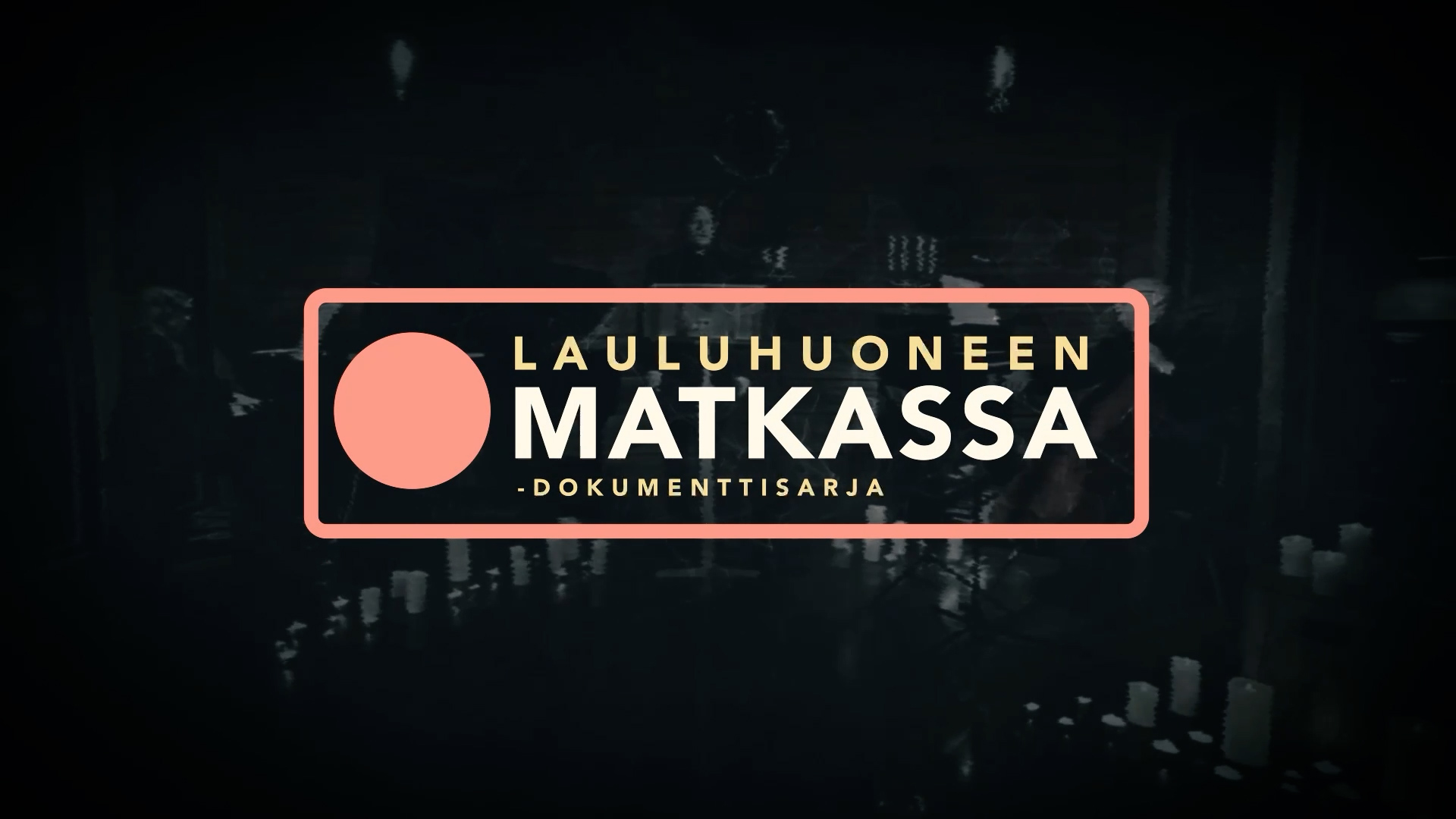 Lauluhuoneen matkassa